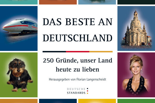 Das Beste an Deutschland. 250 Gründe, unser Land heute zu lieben -  Hrsg. Florian Langenscheidt